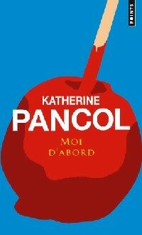  Achetez le livre d'occasion Moi d'abord de Katherine Pancol sur Livrenpoche.com 