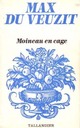  Achetez le livre d'occasion Moineau en cage de Max Du Veuzit sur Livrenpoche.com 