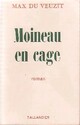  Achetez le livre d'occasion Moineau en cage de Max Du Veuzit sur Livrenpoche.com 