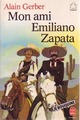  Achetez le livre d'occasion Mon ami Emiliano Zapata de Alain Gerber sur Livrenpoche.com 