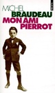  Achetez le livre d'occasion Mon ami Pierrot de Michel Braudeau sur Livrenpoche.com 