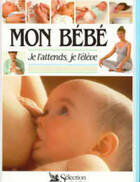  Achetez le livre d'occasion Mon bébé. Je l'attends, je l'élève sur Livrenpoche.com 