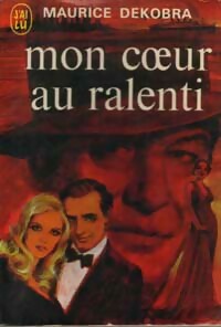 https://www.bibliopoche.com/thumb/Mon_coeur_au_ralenti_de_Maurice_Dekobra/200/0047668.jpg