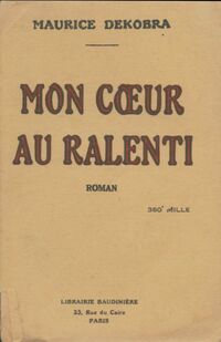 https://www.bibliopoche.com/thumb/Mon_coeur_au_ralenti_de_Maurice_Dekobra/200/0504061.jpg