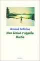  Achetez le livre d'occasion Mon démon s'appelle Martin de Arnaud Cathrine sur Livrenpoche.com 