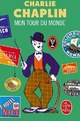  Achetez le livre d'occasion Mon tour du monde de Charlie Chaplin sur Livrenpoche.com 