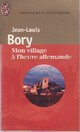  Achetez le livre d'occasion Mon village à l'heure allemande de Jean-Louis Bory sur Livrenpoche.com 