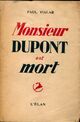  Achetez le livre d'occasion Monsieur Dupont est mort de Paul Vialar sur Livrenpoche.com 