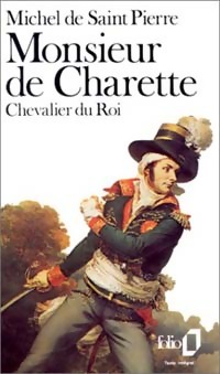  Achetez le livre d'occasion Monsieur de Charrette, chevalier du roi de Michel De Saint Pierre sur Livrenpoche.com 