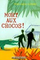  Achetez le livre d'occasion Mort aux crocos ! de Yves-Marie Clément sur Livrenpoche.com 