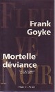  Achetez le livre d'occasion Mortelle déviance de Frank Goyke sur Livrenpoche.com 