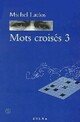  Achetez le livre d'occasion Mots croisés Tome III Laclos de Michel Laclos sur Livrenpoche.com 