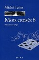  Achetez le livre d'occasion Mots croisés Tome VIII Laclos de Michel Laclos sur Livrenpoche.com 