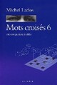  Achetez le livre d'occasion Mots croisés Tome VI Laclos de Michel Laclos sur Livrenpoche.com 