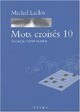  Achetez le livre d'occasion Mots croisés Tome X de Michel Laclos sur Livrenpoche.com 