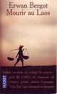  Achetez le livre d'occasion Mourir au Laos de Erwan Bergot sur Livrenpoche.com 