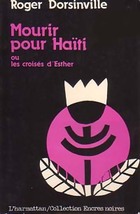  Achetez le livre d'occasion Mourir pour Haïti ou les croisés d'Esther sur Livrenpoche.com 