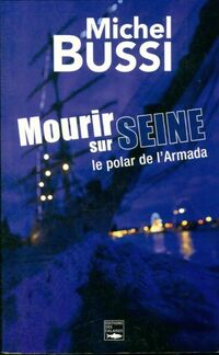  Achetez le livre d'occasion Mourir sur Seine de Michel Bussi sur Livrenpoche.com 