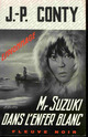  Achetez le livre d'occasion Mr Suzuki dans l'enfer blanc de Jean-Pierre Conty sur Livrenpoche.com 