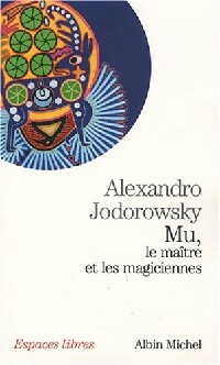  Achetez le livre d'occasion Mû, le maître zen et les magiciennes de Alexandro Jodorowsky sur Livrenpoche.com 