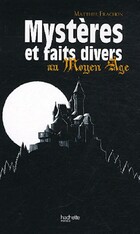  Achetez le livre d'occasion Mystères et faits divers au Moyen-Age sur Livrenpoche.com 