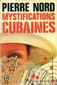  Achetez le livre d'occasion Mystifications cubaines de Pierre Nord sur Livrenpoche.com 