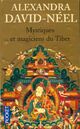  Achetez le livre d'occasion Mystiques et magiciens du Tibet de Alexandra David-Néel sur Livrenpoche.com 