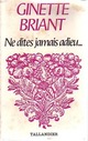  Achetez le livre d'occasion Ne dites jamais adieu... de Ginette Briant sur Livrenpoche.com 