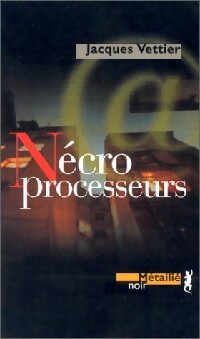  Achetez le livre d'occasion Nécroprocesseurs de Jacques Vettier sur Livrenpoche.com 