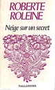  Achetez le livre d'occasion Neige sur un secret de Roberte Roleine sur Livrenpoche.com 