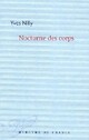  Achetez le livre d'occasion Nocturne des corps de Yves Nilly sur Livrenpoche.com 