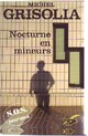 Achetez le livre d'occasion Nocturne en mineurs de Michel Grisolia sur Livrenpoche.com 