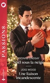  Achetez le livre d'occasion Noël sous la neige / Une liaison incandescente sur Livrenpoche.com 