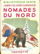  Achetez le livre d'occasion Nomades du nord de James Oliver Curwood sur Livrenpoche.com 