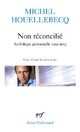  Achetez le livre d'occasion Non réconcilié de Michel Houellebecq sur Livrenpoche.com 