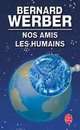  Achetez le livre d'occasion Nos amis les humains de Bernard Werber sur Livrenpoche.com 