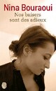  Achetez le livre d'occasion Nos baisers sont des adieux de Nina Bouraoui sur Livrenpoche.com 