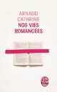  Achetez le livre d'occasion Nos vies romancées de Arnaud Cathrine sur Livrenpoche.com 