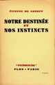  Achetez le livre d'occasion Notre destinée et nos instincts de Dr Etienne De Greeff sur Livrenpoche.com 