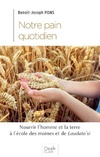  Achetez le livre d'occasion Notre pain quotidien : Nourrir l?homme et la terre à l'école des moines et de Laudato Si' sur Livrenpoche.com 