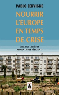  Achetez le livre d'occasion Nourrir l'europe en temps de crise : vers des systèmes alimentaires résilients de Pablo Servigne sur Livrenpoche.com 