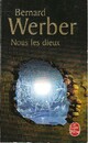  Achetez le livre d'occasion Nous les Dieux de Bernard Werber sur Livrenpoche.com 