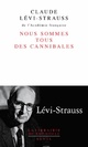  Achetez le livre d'occasion Nous sommes tous des cannibales de Claude Lévi-Strauss sur Livrenpoche.com 