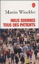  Achetez le livre d'occasion Nous sommes tous des patients de Martin Winckler sur Livrenpoche.com 