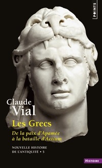  Achetez le livre d'occasion Nouvelle histoire de l'antiquité Tome V : Les grecs  de Claude Vial sur Livrenpoche.com 