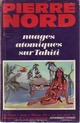  Achetez le livre d'occasion Nuages atomiques sur Tahiti de Pierre Nord sur Livrenpoche.com 