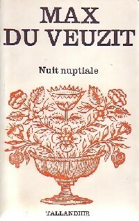  Achetez le livre d'occasion Nuit nuptiale de Max Du Veuzit sur Livrenpoche.com 
