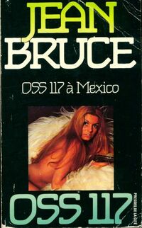  Achetez le livre d'occasion OSS 117 à Mexico de Jean Bruce sur Livrenpoche.com 
