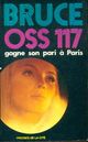  Achetez le livre d'occasion OSS 117 gagne son pari à Paris de Josette Bruce sur Livrenpoche.com 