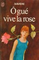  Achetez le livre d'occasion O gué vive la rose de Xavière sur Livrenpoche.com 